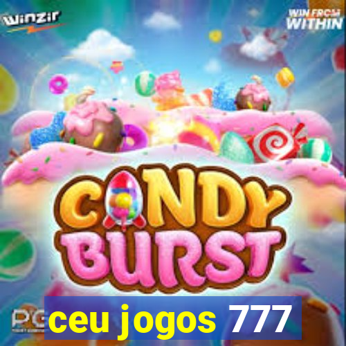 ceu jogos 777